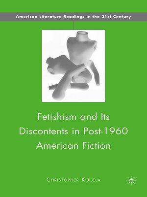 cover image of Fetishism and Its Discontents in Post-1960 American Fiction